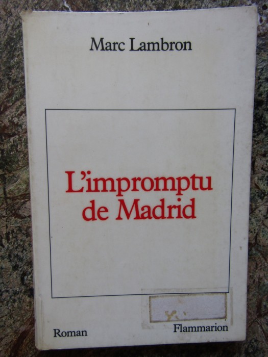 L&#039;impromptu de madrid - Marc Lambron