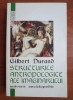 Gilbert Durand - Structurile antropologice ale imaginarului (2000), Sociologie, Univers Enciclopedic, 478 pagini