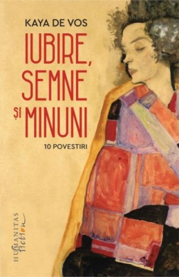 Iubire, semne si minuni. 10 povestiri &amp;ndash; Kaya de Vos foto