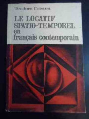 Le Locatif Spatio-temporel En Francais Contemporain - Teodora Cristea ,545432 foto