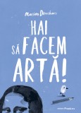 Hai Sa Facem Arta!, Marion Deuchars - Editura Frontiera