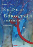 T&ouml;rt&eacute;netek a Borosty&aacute;n te&aacute;z&oacute;b&oacute;l - Borsa Kata