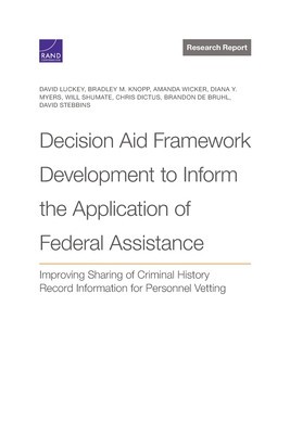 Decision Aid Framework Development to Inform the Application of Federal Assistance: Improving Sharing of Criminal History Record Information for Perso foto
