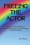 Freeing the Actor: An Actor&#039;s Desk Reference