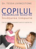 Copilul vremurilor noastre | Tessa Livingstone, Didactica Publishing House