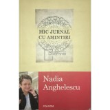 Nadia Anghelescu - Mic jurnal cu amintiri (Editia: 2013)