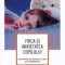 Frica si Anxietatea Copilului. Solutii Practice Pentru A-L Ajuta Sa Le Depaseasca, Genevieve Pelletier - Editura Corint