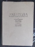 Anestezia: Probleme teoretice si practice- Nicolae Hortolomei, Voinea Marinescu