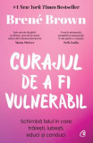 Curajul De A Fi Vulnerabil. Editie De Colectie, Brene Brown - Editura Curtea Veche
