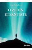 O zi din eternitate - George Teodor Dinca