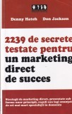 Denny Hatch Don Jackson - 2239 Secrete Marketing Direct Carte Dezvoltare Personala 2007 Brosata 496 Pagini Romana