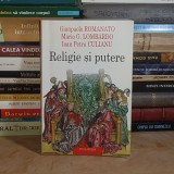 GIANPAOLO ROMANATO - RELIGIE SI PUTERE , EDITIA A II-A , POLIROM , 2005 *