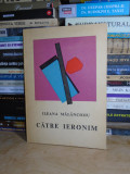 ILEANA MALANCIOIU - CATRE IERONIM , ED. 1-A , 1970