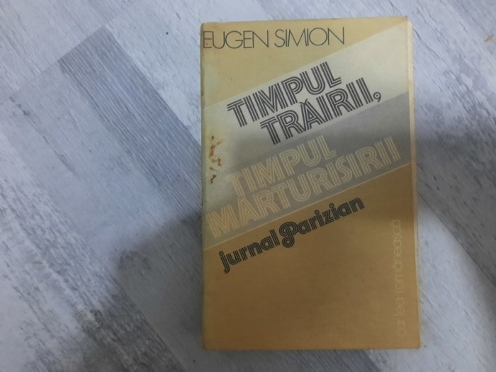 Timpul trairii,timpul marturisirii de Eugen Simion