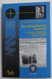 INVATAMINTELE ISTORIEI , ARTICOLE , DISCURSURI SI INTERVIURI DIN PRESA EXILULUI de GRIGORE GAFENCU , 2010 , *PREZINTA INSCRISURI SI SUBLINIERI