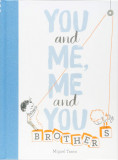 You and Me, Me and You: Brothers | Miguel Tanco, Chronicle Books