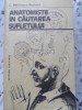 Anatomistii in cautarea sufletului - C. Balaceanu-Stolnici, Albatros 1981, Filosofie, Romana, Necartonata