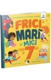 Frici mari si mici cand ai 7 ani - Hannah Wilson, Samara Hardy