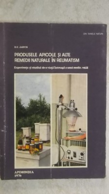 D. C. Jarvis - Produsele apicole si alte remedii naturale in reumatism, vol. II foto