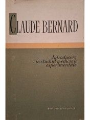 Claude Bernard - Introducere in studiul medicinii experimentale (Editia: 1958) foto