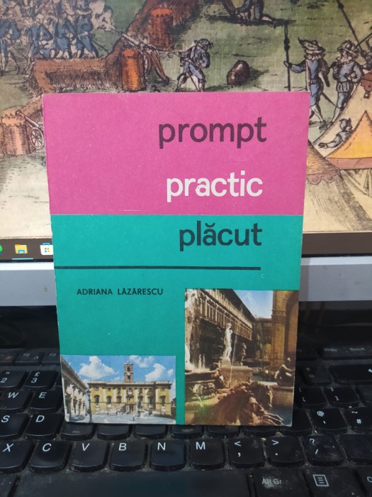 Prompt, practic, plăcut, Ghid de conversație rom&acirc;n italian, București 1992, 196
