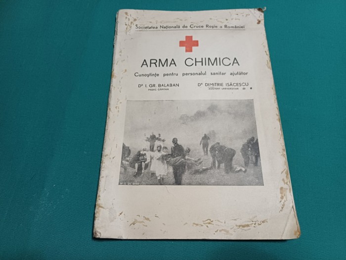 ARMA CHIMICĂ CUNOȘTINȚE PENTRU PERSONALUL SANITAR AJUTĂTOR * GR. BALABAN, DIMITRIE ISĂCESCU / 011