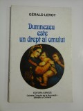 DUMNEZEU ESTE UN DREPT AL OMULUI - Gerald LEROY -
