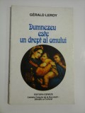 Cumpara ieftin DUMNEZEU ESTE UN DREPT AL OMULUI - Gerald LEROY -