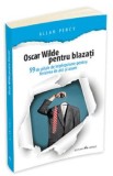 Oscar Wilde pentru blazati - Allan Percy