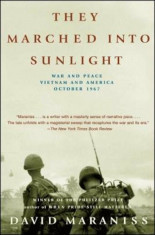 They Marched Into Sunlight: War and Peace Vietnam and America October 1967, Paperback/David Maraniss foto