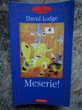 MESERIE! - DAVID LODGE, Polirom