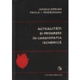 Actualitati si progrese in cardiopatia ischemica