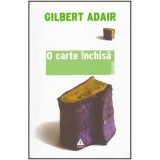 Gilbert Adair - O carte inchisa - 124535