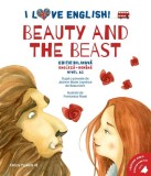 I Love English. Beauty and the Beast (Frumoasa și Bestia). Ediție bilingvă. Nivel A2 (versiune audio inclusă) - Paperback - Paralela 45 educațional
