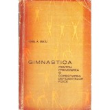 GIMNASTICA PENTRU PREVENIREA SI CORECTAREA DEFICIENTELOR FIZICE-IONEL A. BRATU-261930