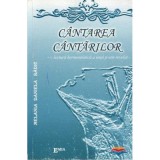 Cantarea Cantarilor, o lectura hermeneutica a unui poem revelat - Daniela Melania Badic