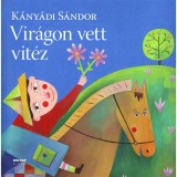 Vir&aacute;gon vett vit&eacute;z - K&aacute;ny&aacute;di S&aacute;ndor