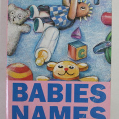 BABIES NAMES , A COMPREHENSIVE GUIDE TO OVER 2.000 NAMES , 1994 , PREZINTA INSCRISURI SI URME DE UZURA