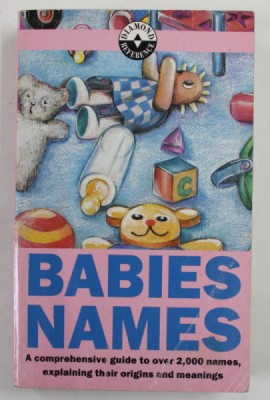 BABIES NAMES , A COMPREHENSIVE GUIDE TO OVER 2.000 NAMES , 1994 , PREZINTA INSCRISURI SI URME DE UZURA foto