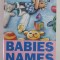 BABIES NAMES , A COMPREHENSIVE GUIDE TO OVER 2.000 NAMES , 1994 , PREZINTA INSCRISURI SI URME DE UZURA