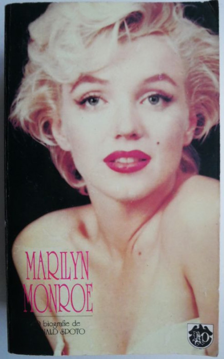 Marilyn Monroe. O biografie de Donald Spoto