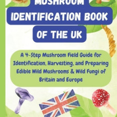 Mushroom Identification Book of the UK