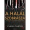 A hal&aacute;l szobr&aacute;sza - Chris Carter