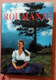 Eternelle et Fascinante Roumanie (Eterna si Fascinanta Romanie). Text in limba franceza - Aparut 1997, Alta editura