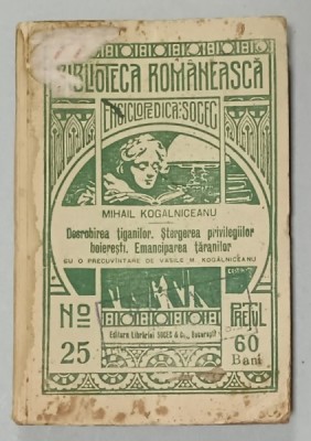 DESROBIREA TIGANILOR , STERGEREA PRIVILEGIILOR BOIERESTI , EMANCIPAREA TARANILOR de MIHAIL KOGALNICEANU , 1928 foto