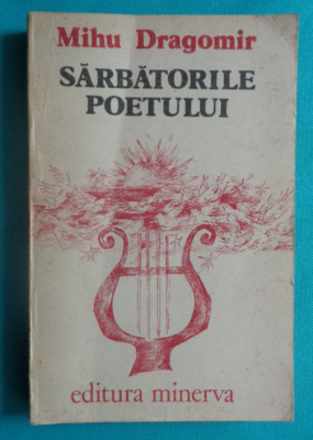 Mihu Dragomir &amp;ndash; Sarbatorile poetului ( antologie poeme ) foto