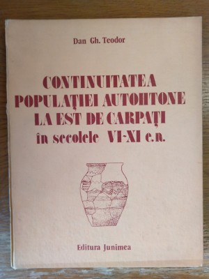 Continuitatea populatiei autohtone la est de Carpati / Dan Gh. Teodor foto