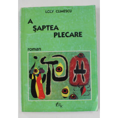 A SAPTEA PLECARE, roman de LOLY CLIMESCU , 1996