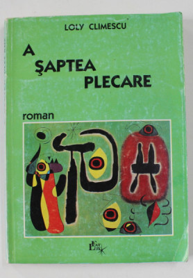 A SAPTEA PLECARE, roman de LOLY CLIMESCU , 1996 foto