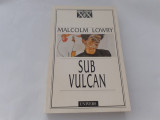 Malcolm Lowry - Sub vulcan (trad. Florin Șlapac) RF3/1